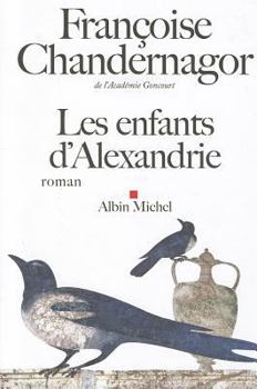 Les Enfants d'Alexandrie - Book #1 of the La Reine oubliée