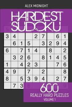 Paperback Hardest Sudoku: 600 Really Hard Puzzles: Relaxing Hard Sudoku Puzzles Book