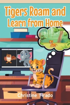 Paperback Tigers Roam and Learn from Home Book