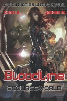ScourgeWorld book 1: Bloodline: A Post-Apocalyptic LitRPG/Cultivation novel - Book #1 of the ScourgeWorld