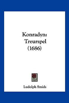 Paperback Konradyn: Treurspel (1686) [Chinese] Book
