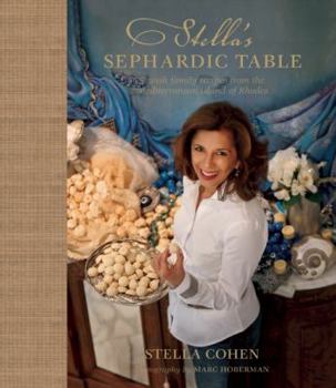 Hardcover Stella's Sephardic Table: Jewish Family Recipes from the Mediterranean Island of Rhodes Book