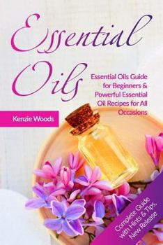 Paperback Essential Oils: Essential Oils Guide for Beginners & Powerful Essential Oil Recipes for All Ocassions Book