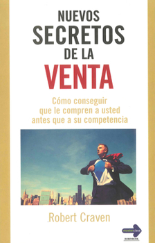 Paperback Nuevos Secretos de la Venta: Cómo Conseguir Que Le Compren a Usted Antes Que a Su Competencia [Spanish] Book