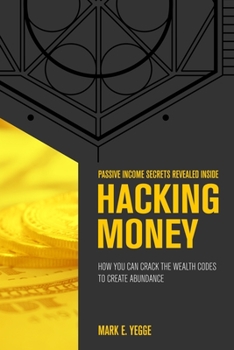 Paperback Hacking Money: How You Can Crack The Wealth Codes To Create Abundance Book