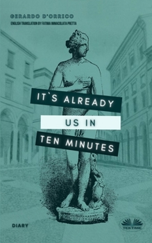 Paperback It's Already Us In Ten Minutes: Diary Book