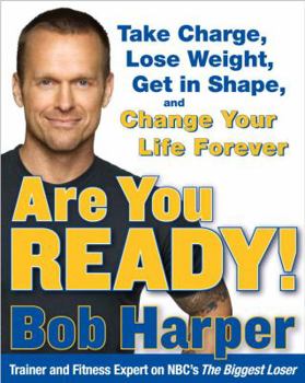Hardcover Are You Ready!: Take Charge, Lose Weight, Get in Shape, and Change Your Life Forever Book
