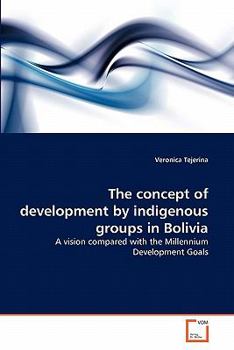 Paperback The concept of development by indigenous groups in Bolivia Book