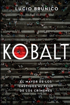 Paperback Kobalt: El mayor de los castigos al peor de los crímenes [Spanish] Book