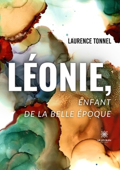 Léonie, enfant de la Belle Époque