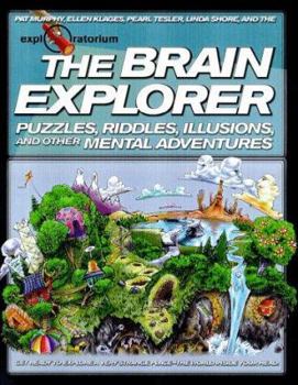 Paperback The Brain Explorer: Puzzles, Riddles, Illusions, and Other Mental Adventures Book