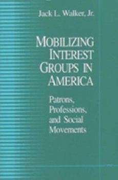 Paperback Mobilizing Interest Groups in America: Patrons, Professions, and Social Movements Book