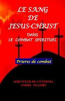 Paperback Le Sang de Jésus Christ: Dans Le Combat Spirituel [French] Book