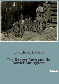 Paperback The Ranger Boys and the Border Smugglers: Adventures and Intrigue on the Canadian Border Book