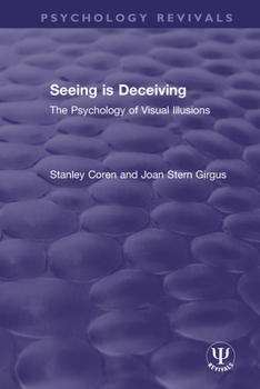 Paperback Seeing is Deceiving: The Psychology of Visual Illusions Book