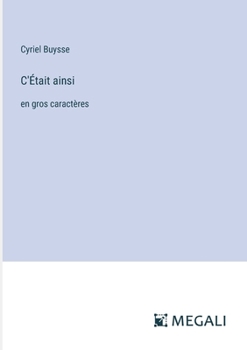 C'Était ainsi: en gros caractères (French Edition)