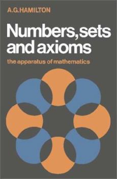 Hardcover Numbers, Sets and Axioms: The Apparatus of Mathematics Book
