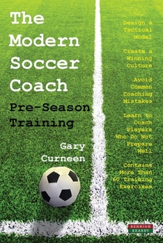 Paperback The Modern Soccer Coach: Pre-Season Training Book