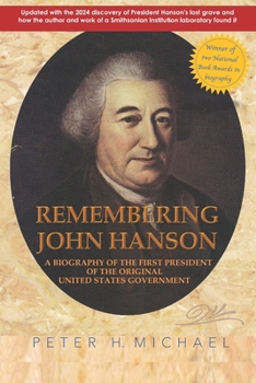 Paperback Remembering John Hanson: A biography of the first president of the original United States government Book