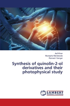 Paperback Synthesis of quinolin-2-ol derivatives and their photophysical study Book