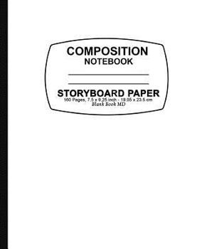 Paperback Storyboard Paper Notebook: White Cover, Storyboard Paper Composition Notebook, 7.5 x 9.25, 160 Pages For for School / Teacher / Office / Student Book