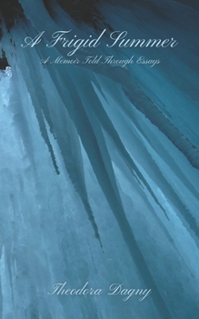 Paperback A Frigid Summer: A Memoir Told Through Essays Book