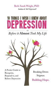 Paperback 10 Things I Wish I Knew About Depression Before it Almost Took My Life Book