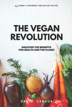 Paperback The Vegan Revolution: Discover the Benefits for Health and the Planet Book
