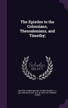 Hardcover The Epistles to the Colossians, Thessalonians, and Timothy; Book