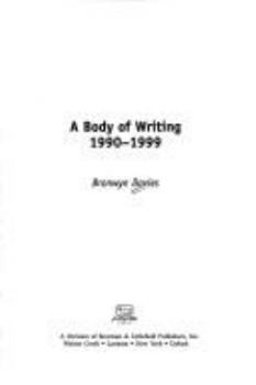 Paperback A Body of Writing, 1990-1999 Book