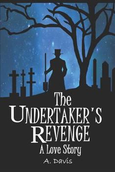 The Undertaker's Revenge- A Love Story (Krakenshire Collection Book 1)