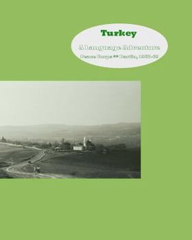 Paperback Turkey: A Language Adventure: Peace Corps - Bartin 1967-1969 Book