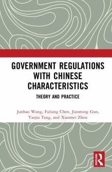 Hardcover Government Regulations with Chinese Characteristics: Theory and Practice Book