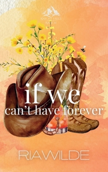 If We Can't Have Forever: A Single Dad Cowboy Romance (Knight Falls Ranch) - Book #2 of the Knight Falls Ranch