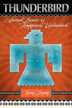 Paperback Thunderbird: Sacred Bearer of Happiness Unlimited Book