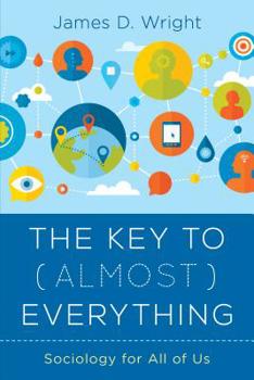 Paperback The Key to (Almost) Everything: Sociology for All of Us Book