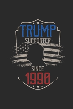 Paperback Trump Supporter Since 1990: Dotted Bullet Grid Notebook - Journal for Birthday Gift Idea and All American Book