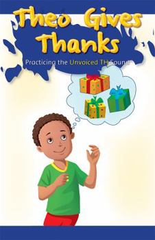 Paperback Theo Gives Thanks: Practicing the Unvoiced Th Sound Book