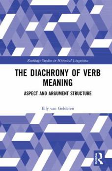 Hardcover The Diachrony of Verb Meaning: Aspect and Argument Structure Book
