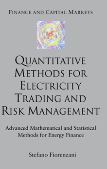 Hardcover Quantitative Methods for Electricity Trading and Risk Management: Advanced Mathematical and Statistical Methods for Energy Finance Book