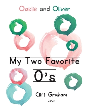 Hardcover My Two Favorite O's: Oaklie and Oliver Volume 1 Book