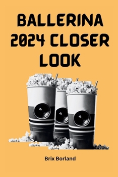 Paperback Ballerina 2024 Closer Look: Navigating the J. Wick Universe and What to Expect in the Cinematic Spinoff Book