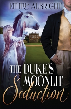 Paperback The Duke's Moonlit Seduction: A Steamy Regency Romance Book