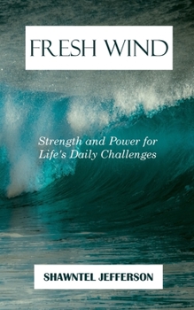 Paperback Fresh Wind: Strength and Power for Life's Daily Challenges Book