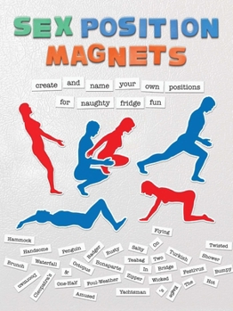 Sex Positions Magnets: Create and Name Your Own Positions for Naughty Fridge Fun