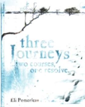 Paperback Three Journeys ...Two Courses, One Resolve Book