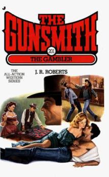 The Gunsmith #201: The Gambler - Book #201 of the Gunsmith