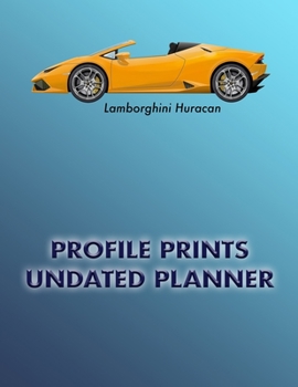Profile Prints Undated Planner: Lamborghini  Huracan supercar 2014. 8.5" x 11"  Undated weekly Illustrated planner/ planning calendar 12 months. (Profile Prints Planners)