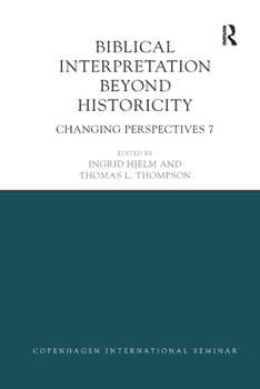 Paperback Biblical Interpretation Beyond Historicity: Changing Perspectives 7 Book