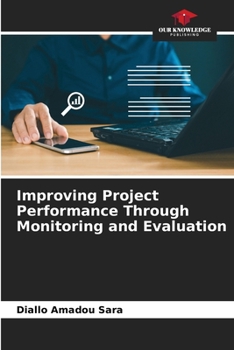 Improving Project Performance Through Monitoring and Evaluation